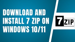 How To Download And Install 7 Zip On Windows 1011 Tutorial [upl. by Ardnait]