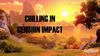 Chilling Genshin Today [upl. by Etak]