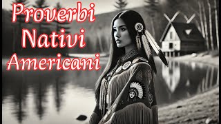 Lezioni di Vita dagli Spiriti Proverbi Nativi Americani [upl. by Wiencke]