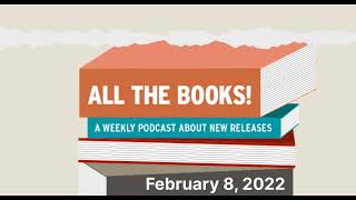 All The Books Podcast February 8 2022 [upl. by Neelloc]