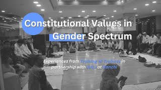 Constitutional Values In Gender Spectrum  Training Of Trainers  Ranchi [upl. by Clawson]