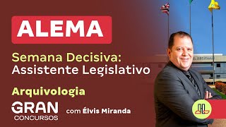 Concurso ALEMA  Semana Decisiva Assistente Legislativo l Arquivologia com Élvis Miranda [upl. by Callean]