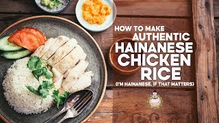 How to Make Authentic Hainanese Chicken Rice  By a Hainanese Person  Recipe [upl. by Llennod85]