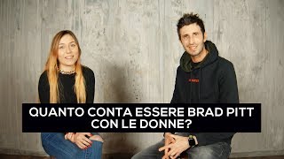 Quanto conta essere Brad Pitt con le donne [upl. by Stalder]