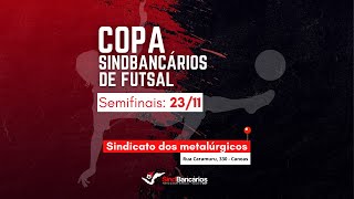 COPA SINDBANCÁRIOS DE FUTSAL 2024  Semifinais [upl. by Clementine]