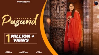 Pasand Official Video  Jaskiran  R Guru  Singh Jeet  Supneet Singh  Latest Punjabi Song 2022 [upl. by Schramke]