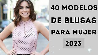 40 MODELOS DE BLUSAS PARA MUJER 2023 BLUSAS EN TENDENCIA  BLUSAS MODERNAS ELEGANTES  BLUSEN [upl. by Elatnahc]