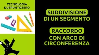 Disegno tecnico Suddivisione segmento  Raccordo con arco di circonferenza [upl. by Nasar300]