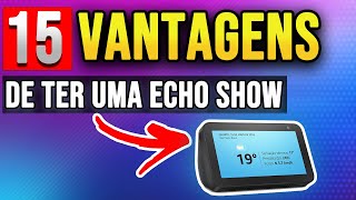 15 vantagens da Echo Show com Amazon Alexa  Recado no final [upl. by Gerome296]