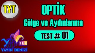 Gölge ve Aydınlanma  Optik  Test 01  Yayın Denizi  TEK  TYT Fizik [upl. by La]