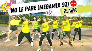 zumba NO LE PARE MEGAMIX 93 ZUMBA  ZIN Kimi  Latin Dance Workout  Tập Nhảy Zumba Cơ Bản amp Vui [upl. by Yelram113]