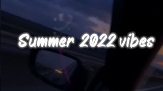 summer 2022 vibes playlist [upl. by Treharne]