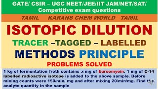 Tamil ISOTOPIC DILUTION TRACER –TAGGED – LABELLED METHODS PRINCIPLE PROBLEMS SOLVED Eureomyein [upl. by Anadal]