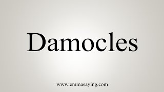 How To Say Damocles [upl. by Noislla]