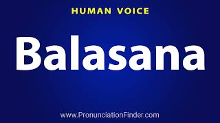 How To Pronounce Balasana [upl. by Daniela]