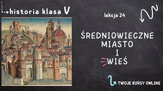 Historia klasa 5 Lekcja 24  Średniowieczne miasto i wieś [upl. by Mensch]