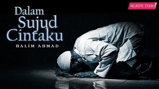 Halim Ahmad  Dalam Sujud Cintaku  Official Lyric Video [upl. by Hsina]