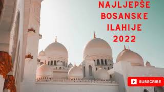 Najljepše ilahije 2022  2023  Bosanske ilahije [upl. by Odessa]