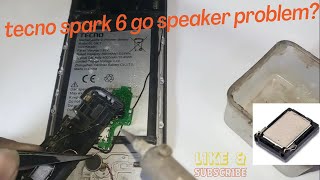 Tecno spark 6go speaker problem solutiontecno spark 6go speaker supply [upl. by Layol281]