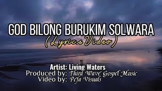 God Bilong Burukim Solwara Lyrics Video  PNG Gospel Song [upl. by Fari]