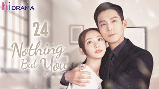 END【ENG SUB】EP24 Nothing But You  Bossy President Falls in Love with His Lovely Bodyguard💕 HiDrama [upl. by Neesay]