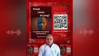 LIVRO Freud Lacan ou Jung o caminho Psicanalítico Pós formatura PODCAST DR FERNANDO VELOSO [upl. by Anadroj]