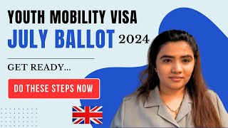 Youth Mobility Visa July Ballot  Are you ready  YMV 2024 [upl. by Ecyle]