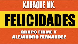 Felicidades  KARAOKE  Grupo Firme Y Alejandro Fernández 2023 [upl. by Spiers]