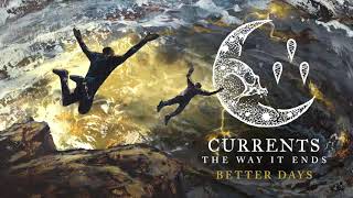 Currents  Better Days OFFICIAL AUDIO STREAM [upl. by Jereld104]