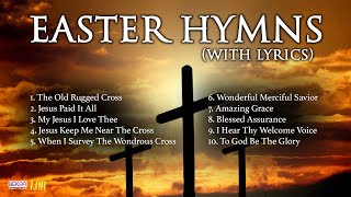 50 Minutes of Beautiful Easter Hymns With Lyrics [upl. by Jeconiah]