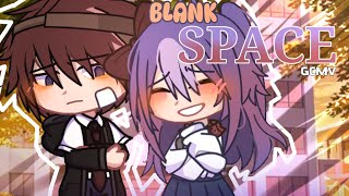 GCMV Blank Space  Gacha Club [upl. by Barthelemy]