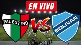 PALESTINO vs BOLIVAR EN VIVO 🔴⚽  COPA LIBERTADORES [upl. by Yellas]