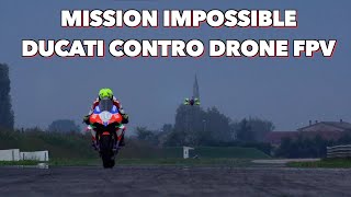 MISSION IMPOSSIBLE  DUCATI CONTRO DRONE FPV [upl. by Kaliski]