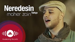 Maher Zain  Neredesin TurkishTürkçe  Official Music Video [upl. by Nahbois]