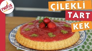 Çilekli Tart Kek Tarifi [upl. by Yelserp]