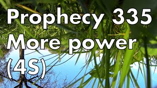 Prophecy 335 more power [upl. by Zoltai]