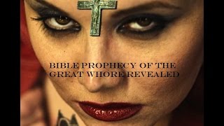 BIBLE PROPHECY OF THE GREAT WHORE REVEALED [upl. by Irrok160]