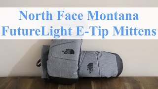 What do these mittens have to offer  First Look at the North Face Montana FUTURELIGHT ETip Mitt [upl. by Zetana945]