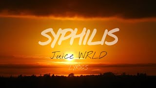 Juice Wrld  Syphilis Lyrics [upl. by Ayom]