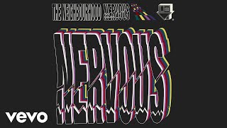 The Neighbourhood  Nervous Official Audio [upl. by Erdua]