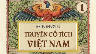 Sách Nói Truyện Cổ Tích Việt Nam  Tập 1  Chương 1  Nhiều Tác Giả [upl. by Waldo]