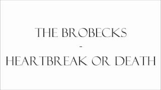 The Brobecks  Heartbreak or death [upl. by Yvon]