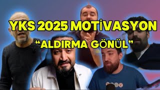 YKS 2025 MOTİVASYON  ALDIRMA GÖNÜL [upl. by Adeirf397]