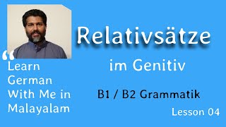 04 Relativsätze im Genitiv  B1  B2 അഡ്വാൻസ്ഡ് ജർമ്മൻ ഗ്രാമർ മലയാളത്തിൽ Learn German in Malayalam [upl. by Balbinder]