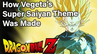 Dragonball Z  How Vegetas Super Saiyan Theme Was Made [upl. by Materse]