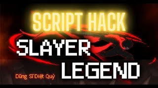 HACK SLAYER LEGEND 50013 ANDROID SCRIPT [upl. by Tildie]