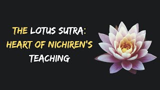 The Lotus Sutra Heart of Nichirens Teaching [upl. by Refynnej]