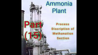 Process description of Methanation Section [upl. by Milurd]