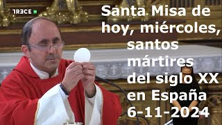 Santa Misa de hoy miércoles santos mártires del siglo XX en España 6112024 [upl. by Mackintosh]