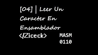 04  Leer Un Caracter En Ensamblador [upl. by Aeduj]